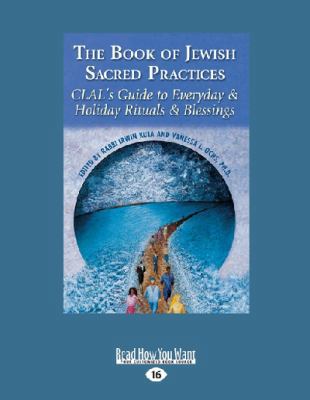The Book of Jewish Sacred Practices: CLAL's Gui... [Large Print] 145968320X Book Cover
