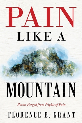 Pain Like a Mountain: Poems Forged from Nights ... 1489736506 Book Cover