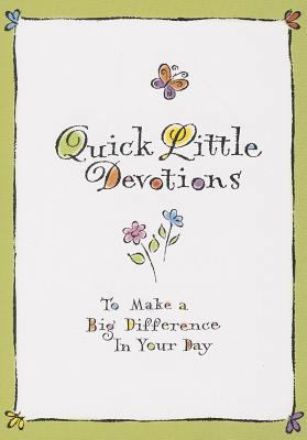 Quick Little Devotions: To Make a Big Differenc... 0988671964 Book Cover