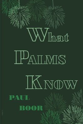 What Palms Know 1962148254 Book Cover
