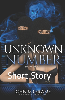 Unknown Number: Short Story B08QS68TJB Book Cover