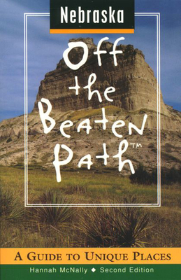 Nebraska Off the Beaten Path: A Guide to Unique... 0762704594 Book Cover