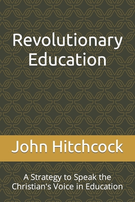 Revolutionary Education: A Strategy to Speak th... B096TJDHMW Book Cover