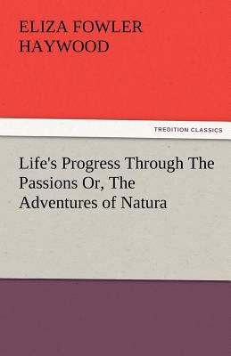 Life's Progress Through the Passions Or, the Ad... 3842478461 Book Cover