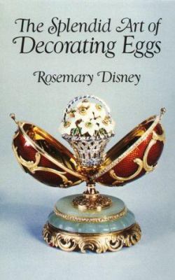 The Splendid Art of Decorating Eggs 048625030X Book Cover