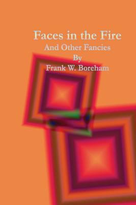 Faces in the Fire And Other Fancies 1483913090 Book Cover