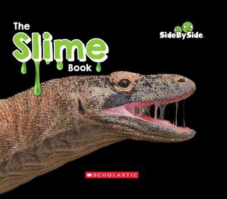 The Slime Book (Side by Side) 0531131114 Book Cover