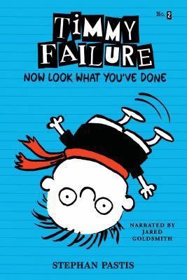 Timmy Failure: Now Look What You've Done 1470372045 Book Cover