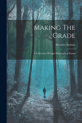 Making The Grade: A Collection Of Light Philoso... 1022394789 Book Cover