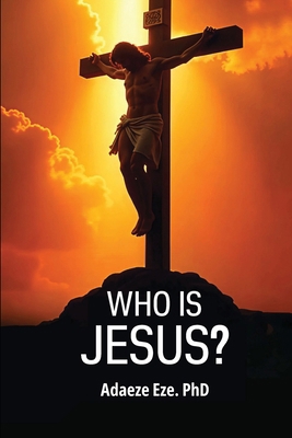 Who Is Jesus? 1918595062 Book Cover