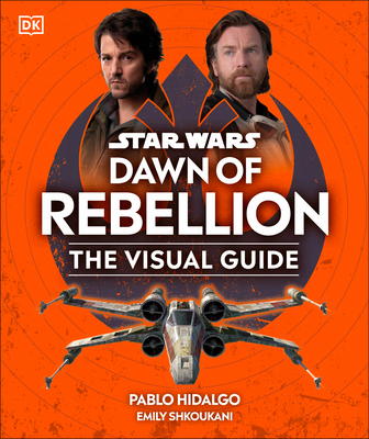 Star Wars Dawn of Rebellion the Visual Guide 0744087341 Book Cover