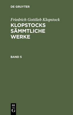 Friedrich Gottlieb Klopstock: Klopstocks Sämmtl... [German] 3112437497 Book Cover