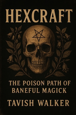 Hexcraft: The Poison Path of Baneful Magick B0FKMZYJ7B Book Cover