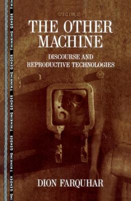 The Other Machine: Discourse and Reproductive T... 0415912792 Book Cover