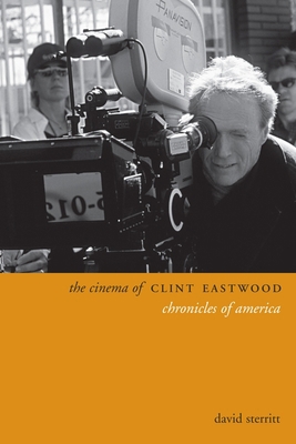 The Cinema of Clint Eastwood: Chronicles of Ame... 023117201X Book Cover