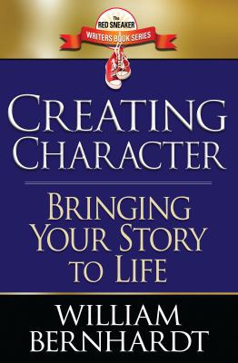 Creating Character: Bringing Your Story to Life 098937890X Book Cover