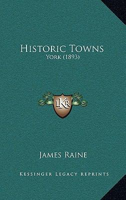 Historic Towns: York (1893) 1165193892 Book Cover