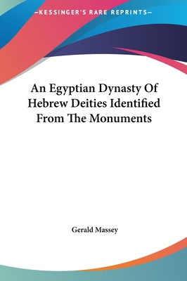 An Egyptian Dynasty of Hebrew Deities Identifie... 1161595279 Book Cover