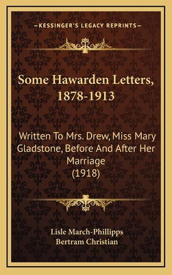 Some Hawarden Letters, 1878-1913: Written to Mr... 1164397818 Book Cover