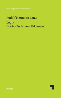 Logik. Drittes Buch. Vom Erkennen: Methodologie [German] 3787340890 Book Cover