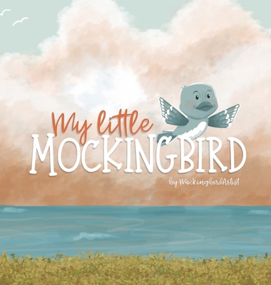 My Little Mockingbird 0578356732 Book Cover
