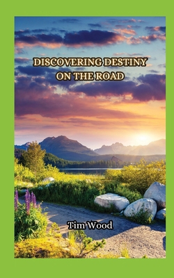 Discovering Destiny on the Road 9916855269 Book Cover