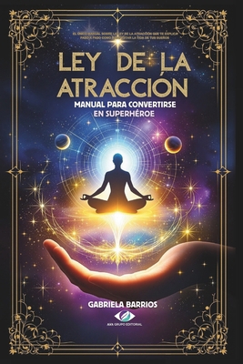 Ley de la Atracción: Manual para convertirse en... [Spanish] B0F7ZGTK9C Book Cover