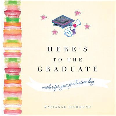 Here's to the Graduate 1402278489 Book Cover