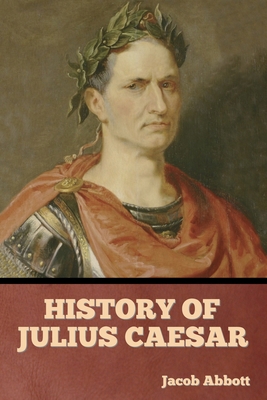 History of Julius Caesar B0CB85HQPQ Book Cover