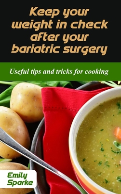 Keep your weight in check after your bariatric ... 1802832629 Book Cover