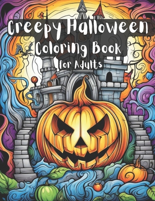 Creepy Halloween Coloring Book for Adults B0CHLC1JZ9 Book Cover