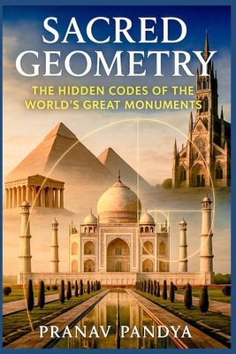 SACRED GEOMETRY The Hidden Codes of the World's... B0FRYXFLGH Book Cover