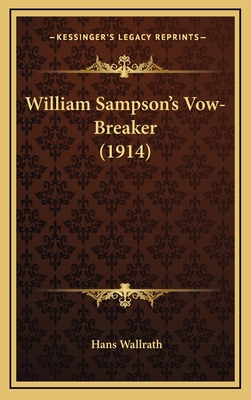 William Sampson's Vow-Breaker (1914) 1164230190 Book Cover