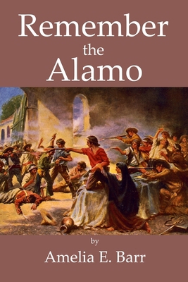 Remember the Alamo 0557008239 Book Cover