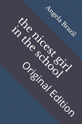 The nicest girl in the school: Original Edition B093B7T3R6 Book Cover