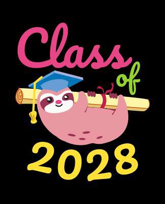 Class of 2028: Cute Sloth Gift Composition Note... 107349876X Book Cover