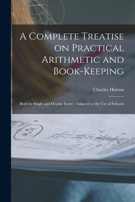 A Complete Treatise on Practical Arithmetic and... 1018558802 Book Cover