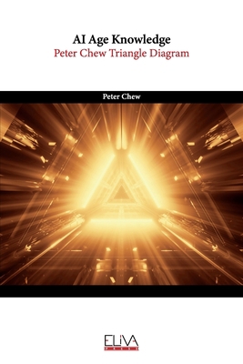 AI Age Knowledge: Peter Chew Triangle Diagram 1636483429 Book Cover