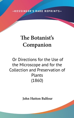 The Botanist's Companion: Or Directions for the... 116180675X Book Cover