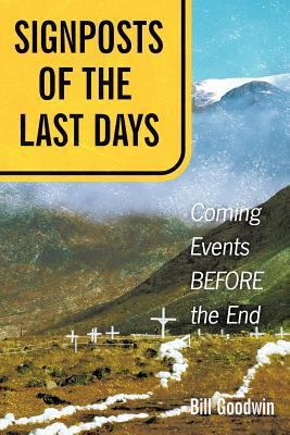 Signposts of the Last Days: Coming Events Befor... 1449750125 Book Cover