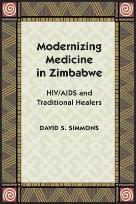 Modernizing Medicine in Zimbabwe: HIV/AIDS and ... 0826518079 Book Cover