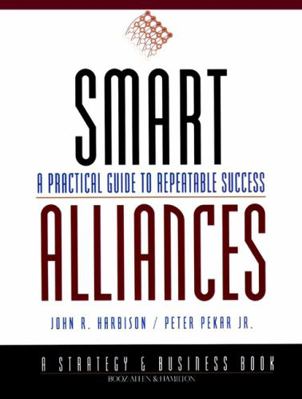 Smart Alliances: A Practical Guide to Repeatabl... 0787943266 Book Cover