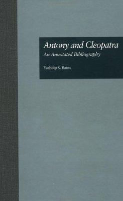 Antony and Cleopatra: An Annotated Bibliography 0815314744 Book Cover
