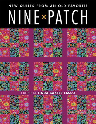 Nine Patch: New Quilts from an Old Favorite 1604601809 Book Cover