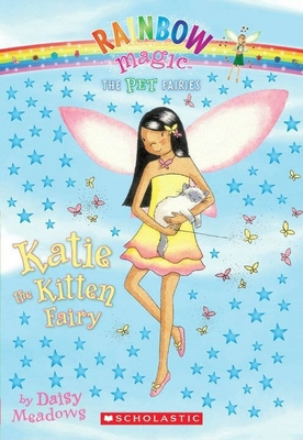 Pet Fairies #1: Katie the Kitten Fairy: A Rainb... 0545028167 Book Cover