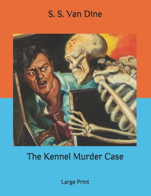 The Kennel Murder Case: Large Print B087L8DBHN Book Cover