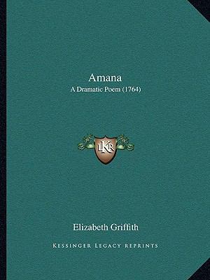 Amana: A Dramatic Poem (1764) 1165887339 Book Cover
