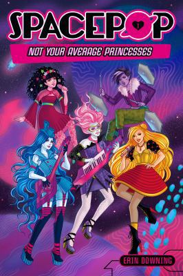 Spacepop: Not Your Average Princesses B01B1NC1VU Book Cover