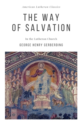 The Way of Salvation: in the Lutheran Church 1952295033 Book Cover