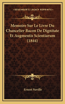Memoire Sur Le Livre Du Chancelier Bacon De Dig... [French] 1166810224 Book Cover